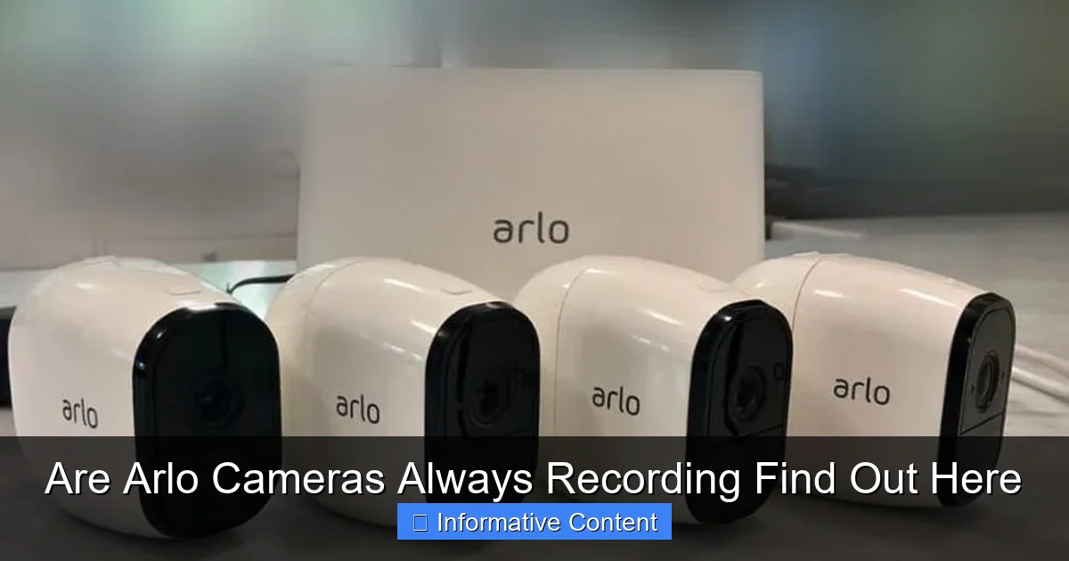 Are Arlo Cameras Always Recording Find Out Here