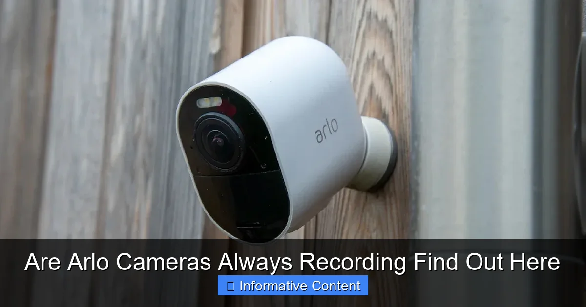 Are Arlo Cameras Always Recording Find Out Here