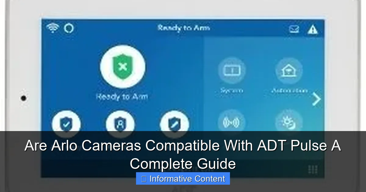 Are Arlo Cameras Compatible With ADT Pulse A Complete Guide