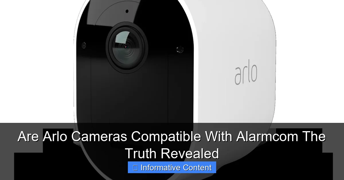 Are Arlo Cameras Compatible With Alarmcom The Truth Revealed
