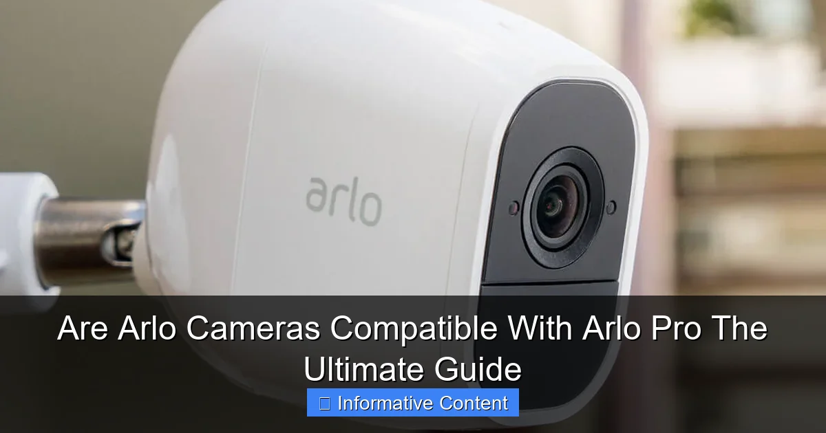Are Arlo Cameras Compatible With Arlo Pro The Ultimate Guide