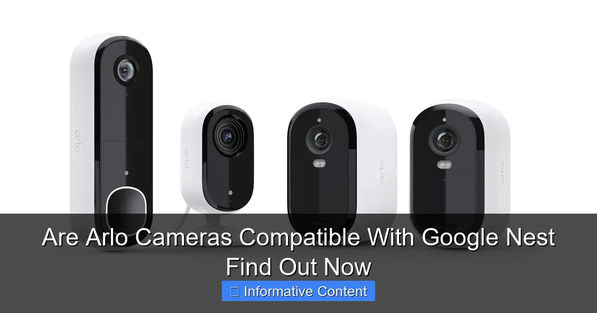 Are Arlo Cameras Compatible With Google Nest Find Out Now