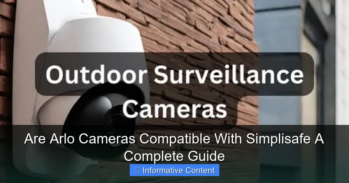 Are Arlo Cameras Compatible With Simplisafe A Complete Guide