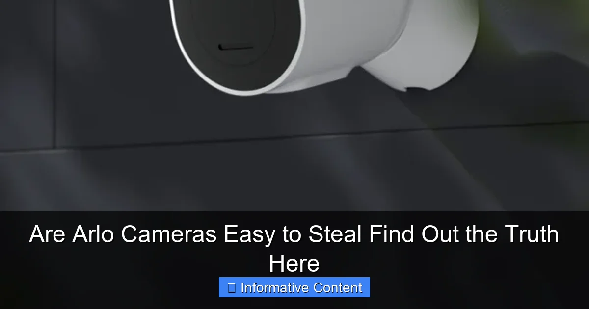 Are Arlo Cameras Easy to Steal Find Out the Truth Here