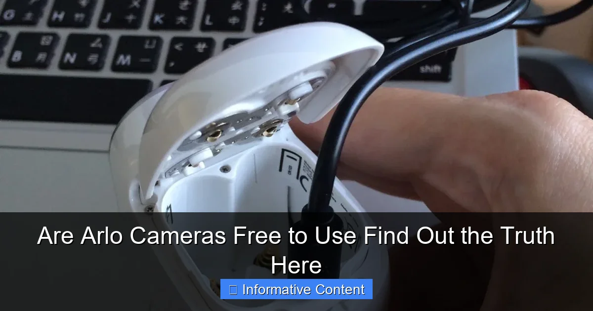 Are Arlo Cameras Free to Use Find Out the Truth Here