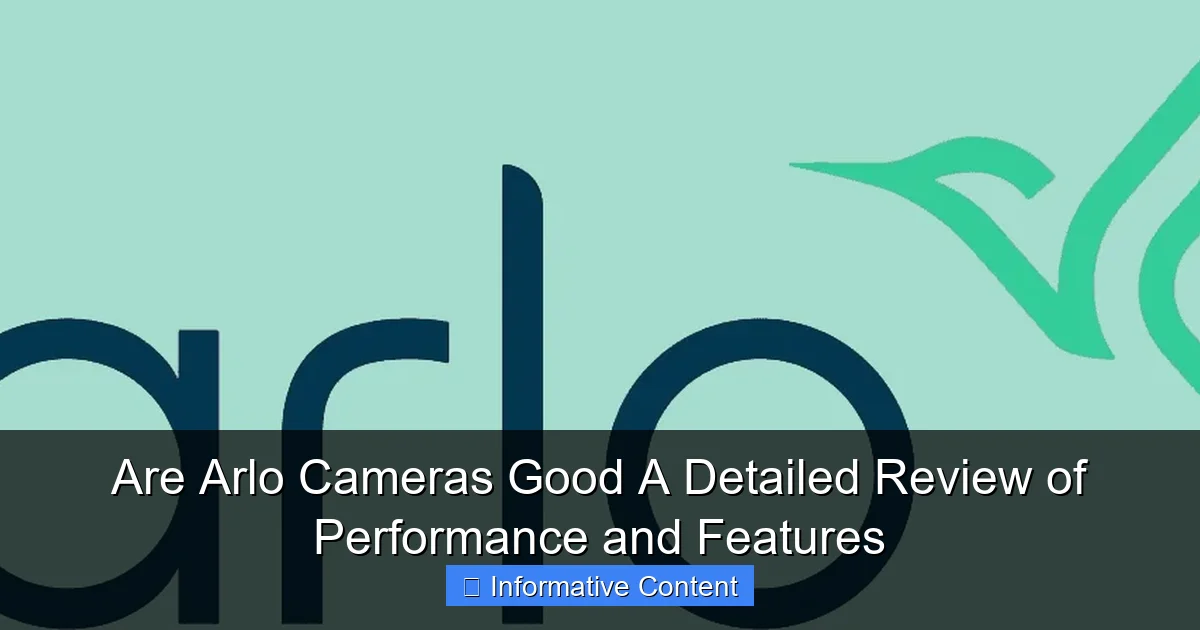 Are Arlo Cameras Good A Detailed Review of Performance and Features