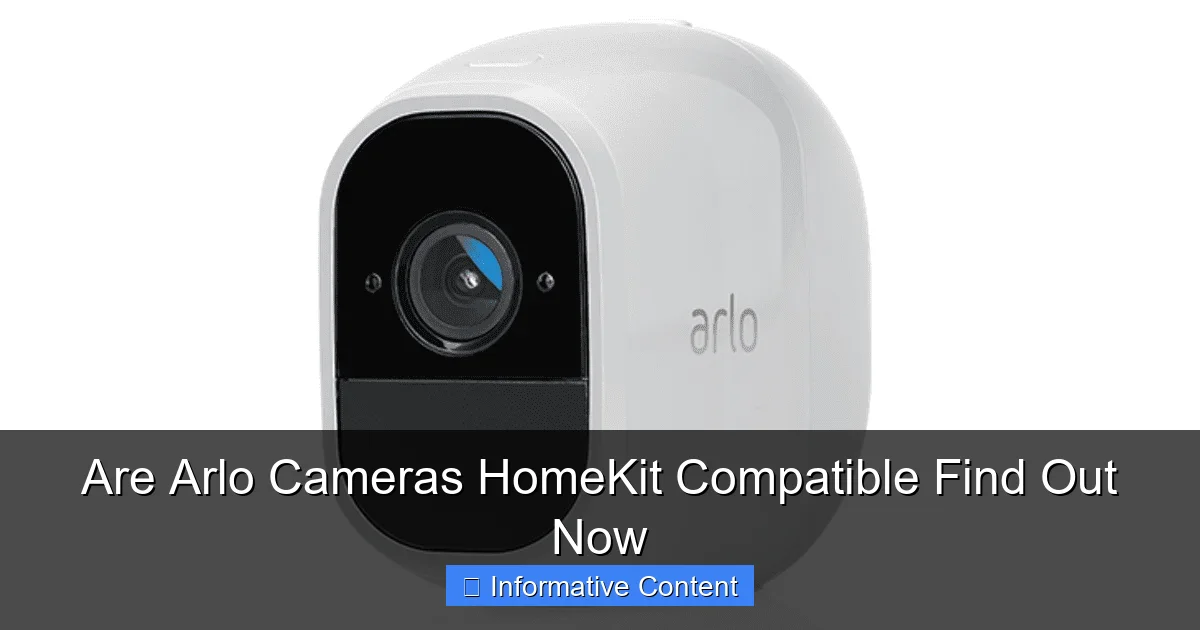 Are Arlo Cameras HomeKit Compatible Find Out Now