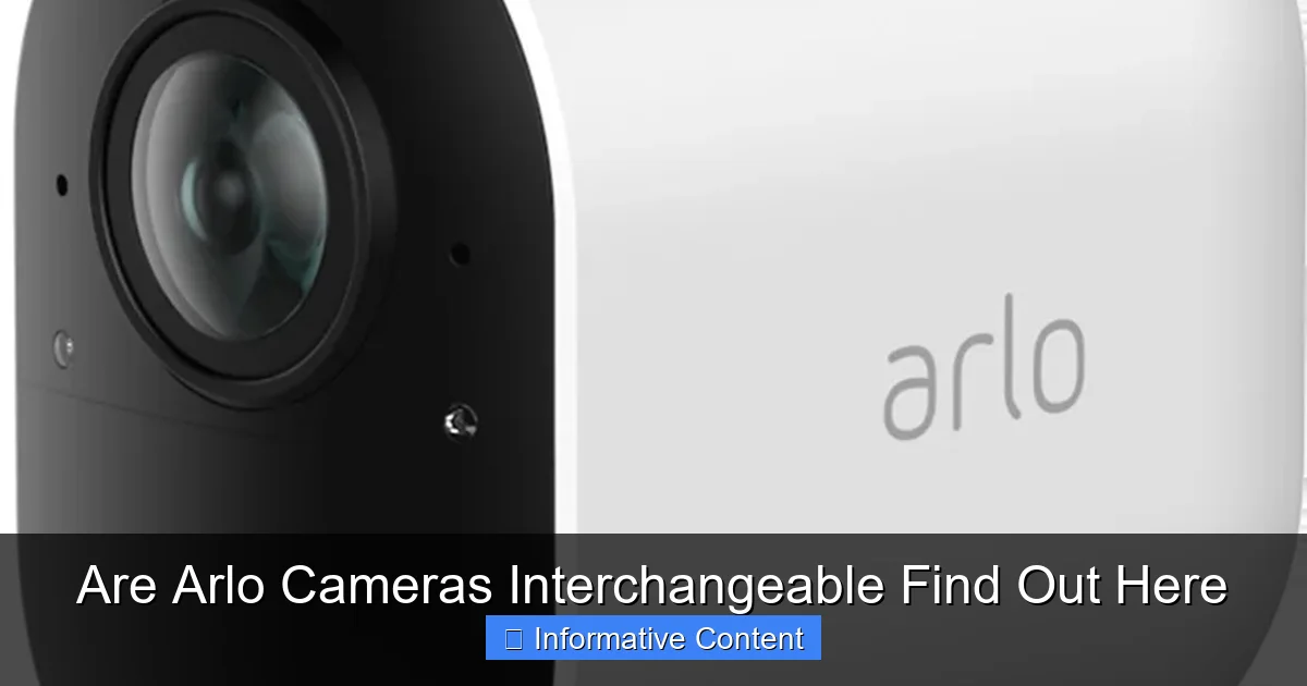 Are Arlo Cameras Interchangeable Find Out Here