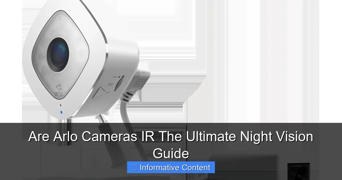 Are Arlo Cameras IR The Ultimate Night Vision Guide