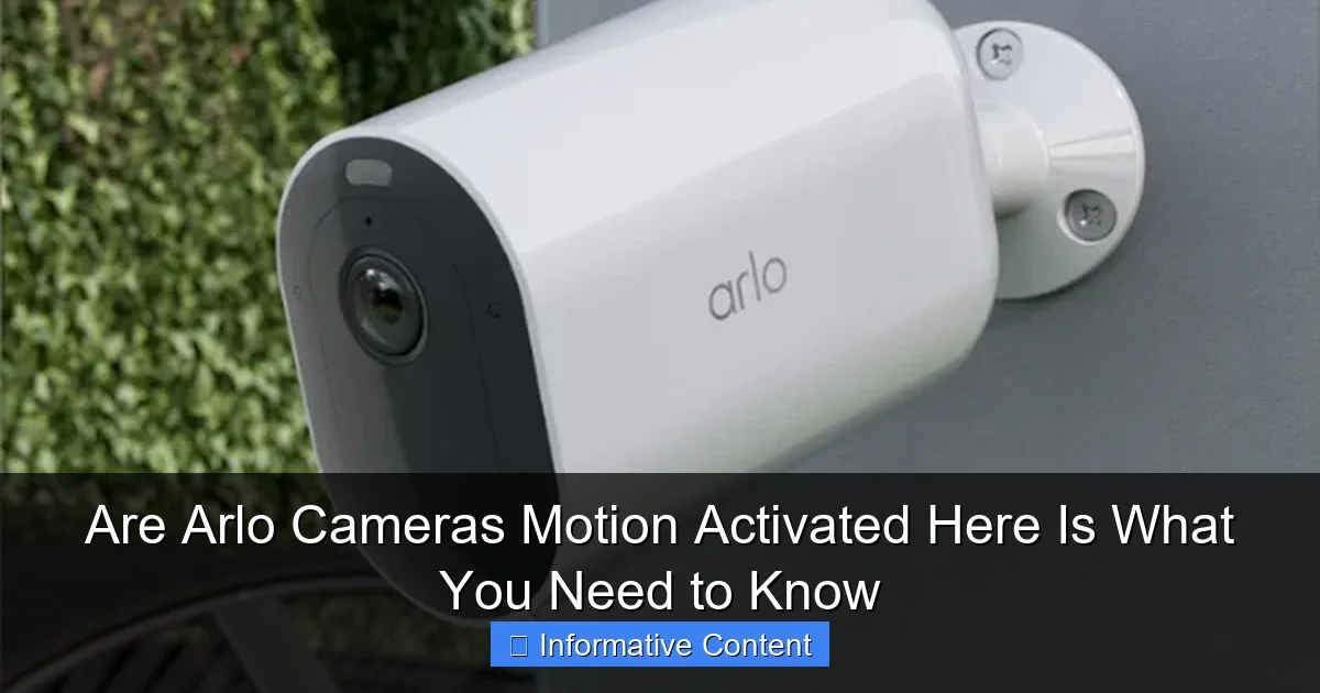 Are Arlo Cameras Motion Activated Here Is What You Need to Know