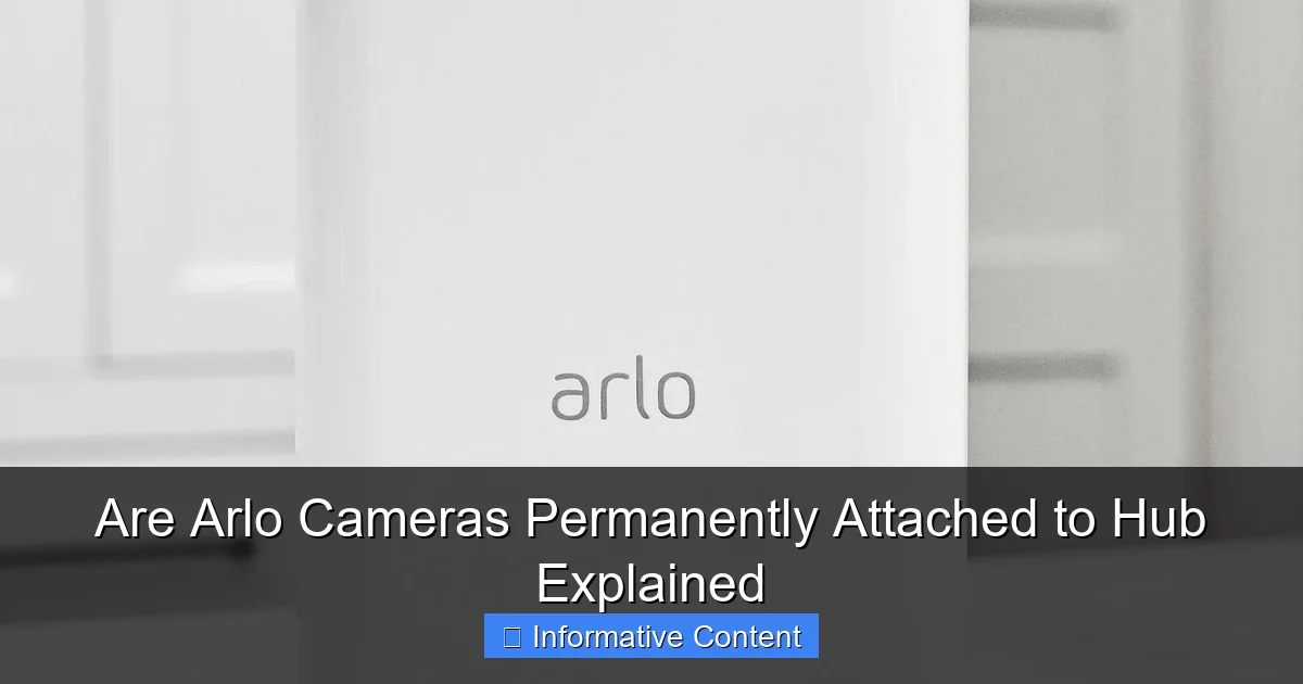 Are Arlo Cameras Permanently Attached to Hub Explained
