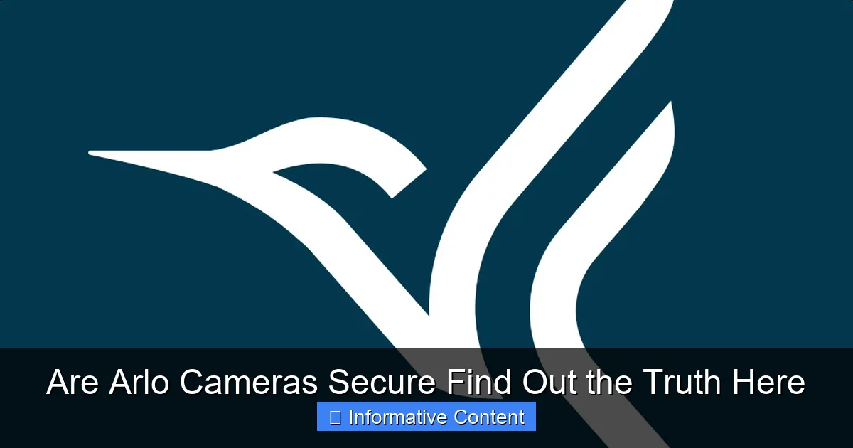 Are Arlo Cameras Secure Find Out the Truth Here