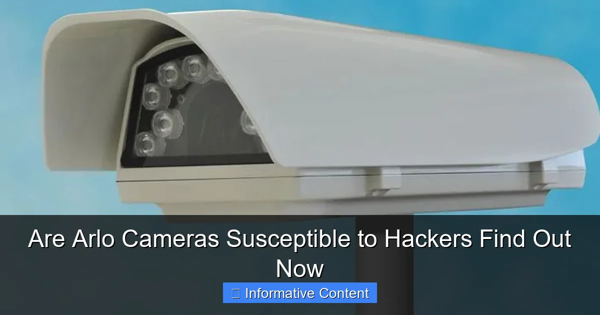Are Arlo Cameras Susceptible to Hackers Find Out Now