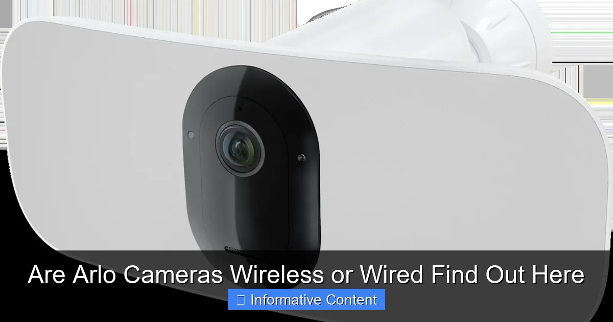 Are Arlo Cameras Wireless or Wired Find Out Here