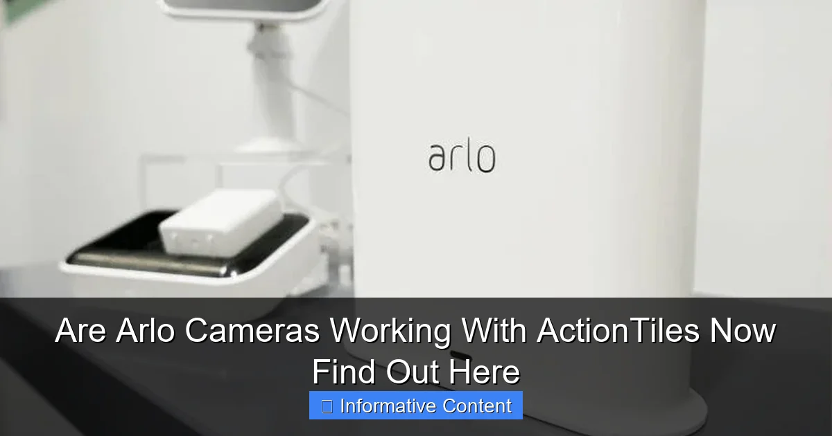 Are Arlo Cameras Working With ActionTiles Now Find Out Here