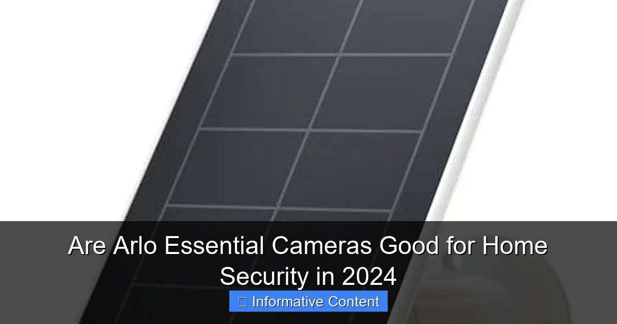 Are Arlo Essential Cameras Good for Home Security in 2024