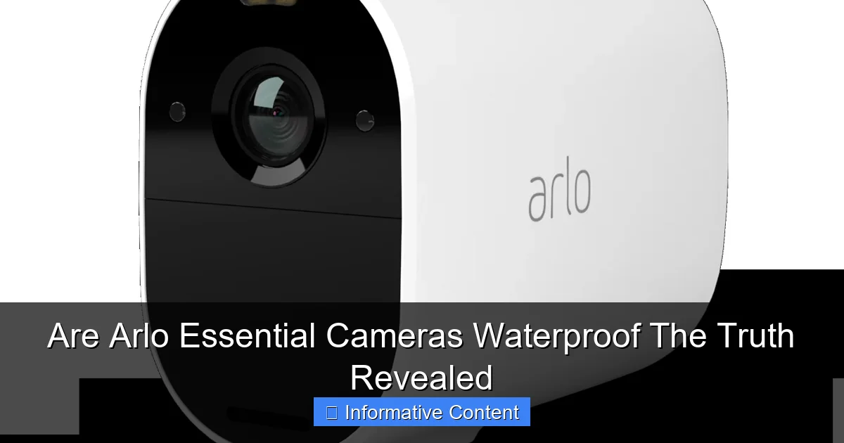 Are Arlo Essential Cameras Waterproof The Truth Revealed