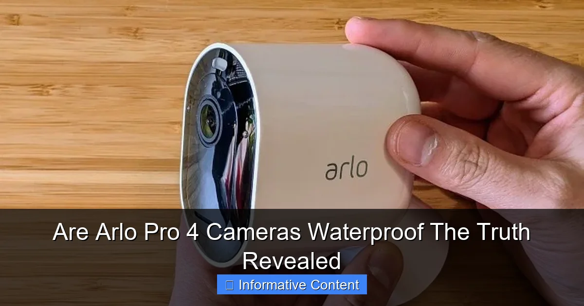 Are Arlo Pro 4 Cameras Waterproof The Truth Revealed