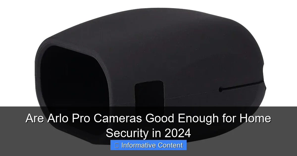 Are Arlo Pro Cameras Good Enough for Home Security in 2024