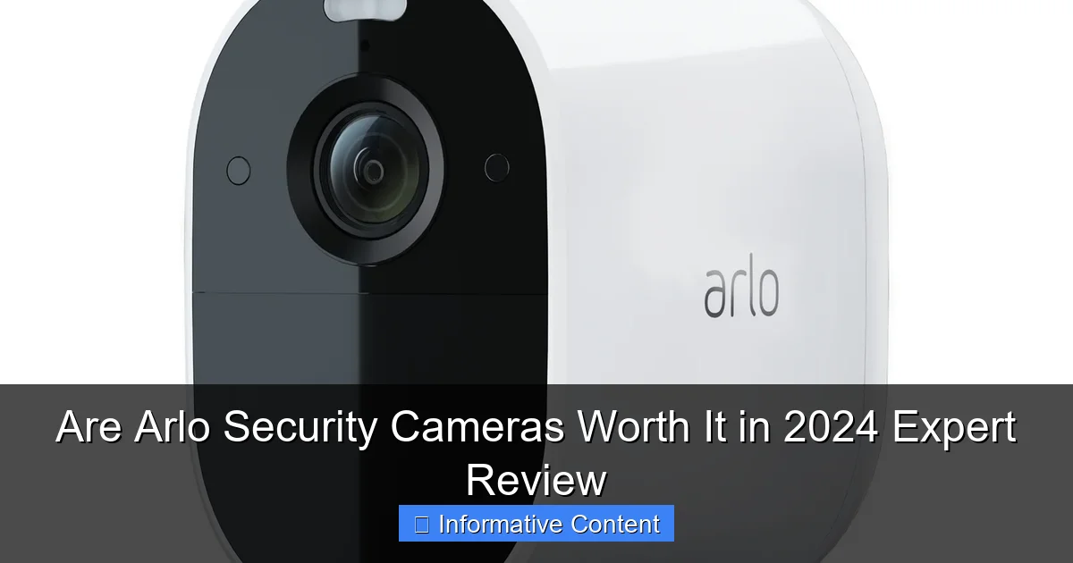 Are Arlo Security Cameras Worth It in 2024 Expert Review