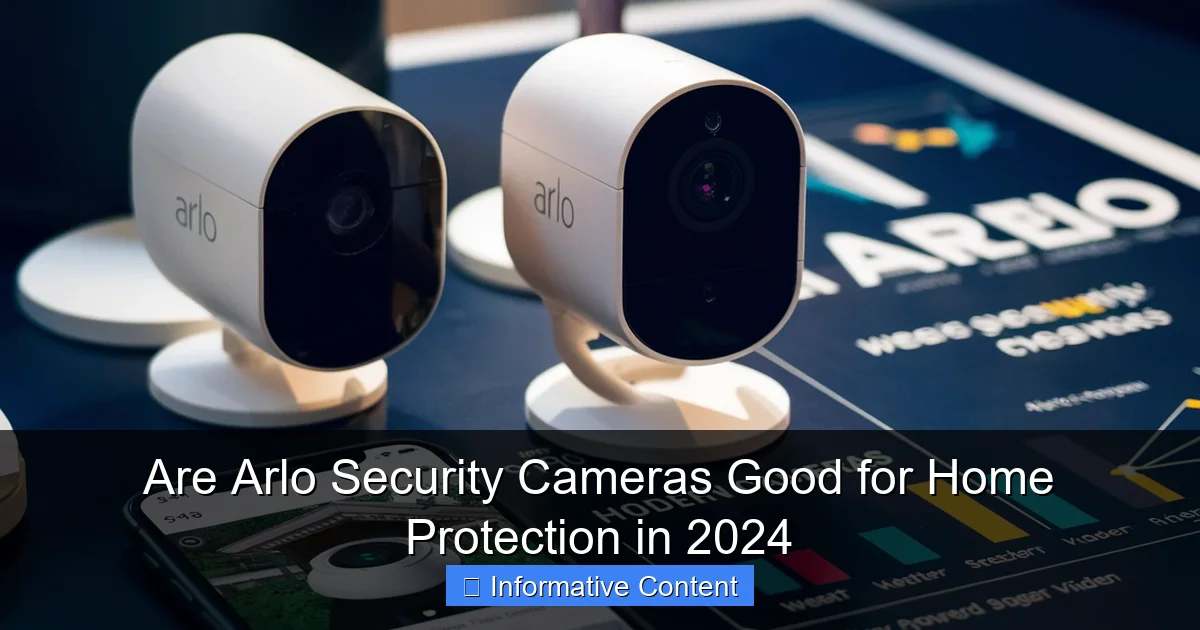 Are Arlo Security Cameras Good for Home Protection in 2024