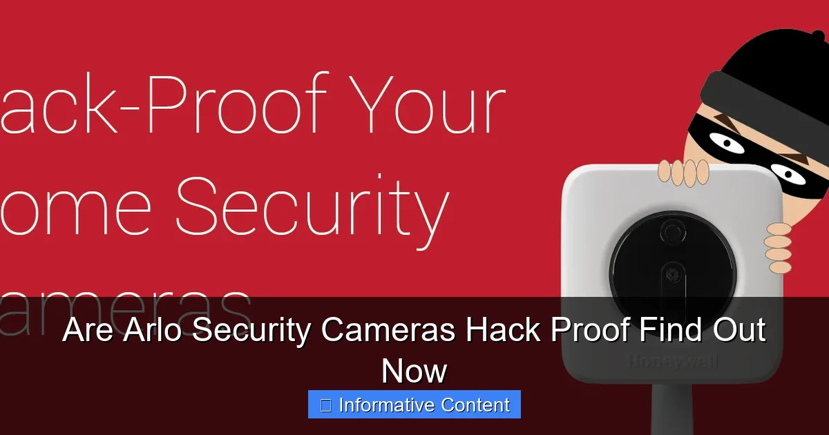 Are Arlo Security Cameras Hack Proof Find Out Now