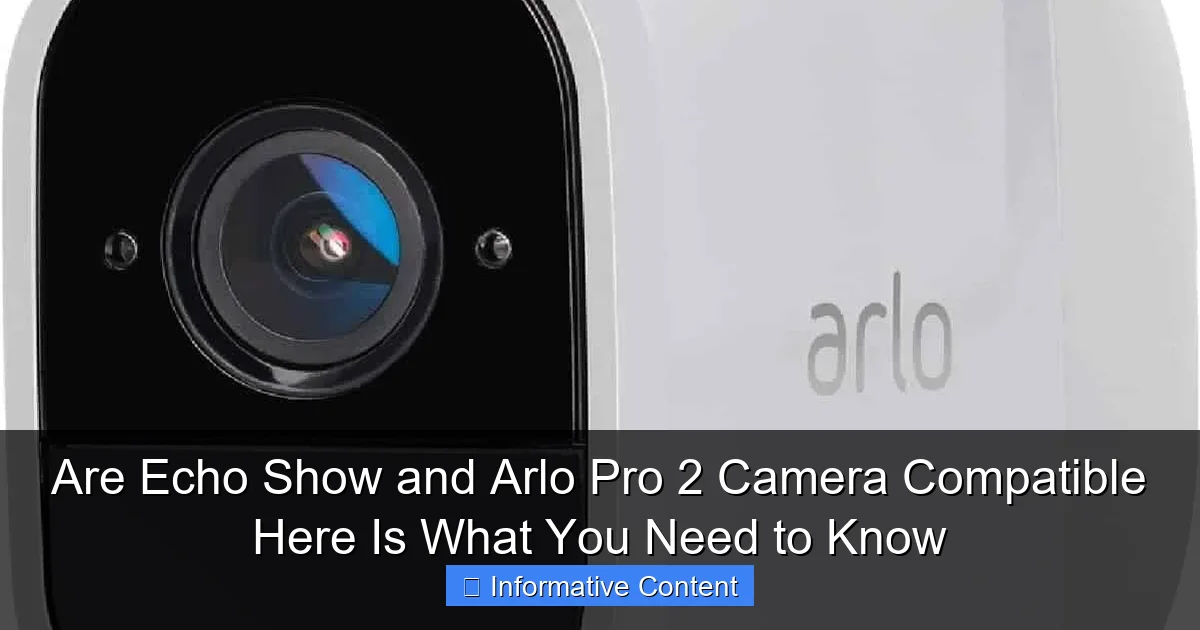 Are Echo Show and Arlo Pro 2 Camera Compatible Here Is What You Need to Know