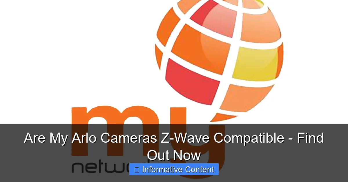 Are My Arlo Cameras Z-Wave Compatible - Find Out Now