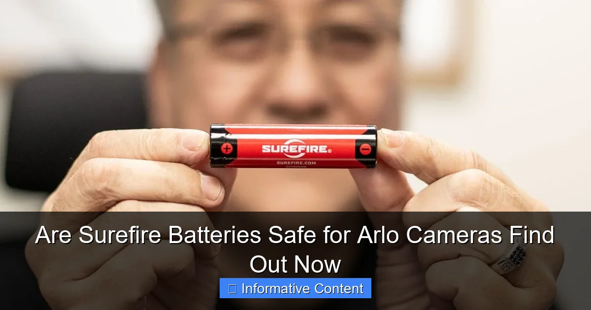 Are Surefire Batteries Safe for Arlo Cameras Find Out Now