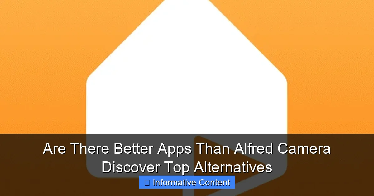 Are There Better Apps Than Alfred Camera Discover Top Alternatives