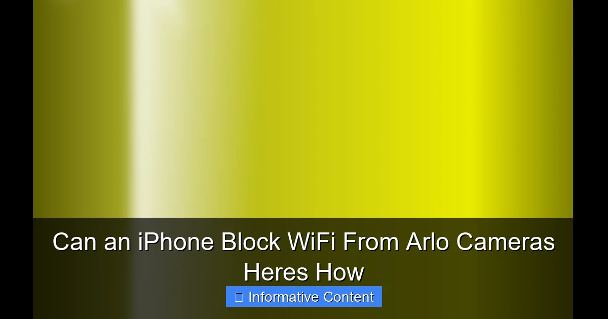 Can an iPhone Block WiFi From Arlo Cameras Heres How