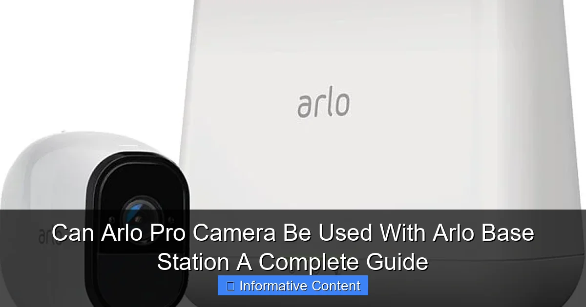 Can Arlo Pro Camera Be Used With Arlo Base Station A Complete Guide