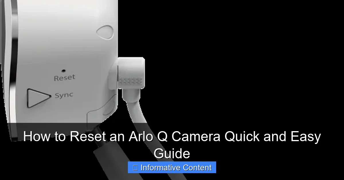 How to Reset an Arlo Q Camera Quick and Easy Guide
