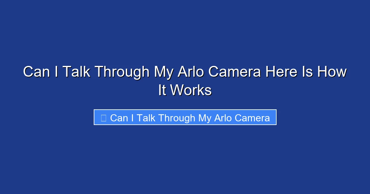 Can I Talk Through My Arlo Camera Here Is How It Works