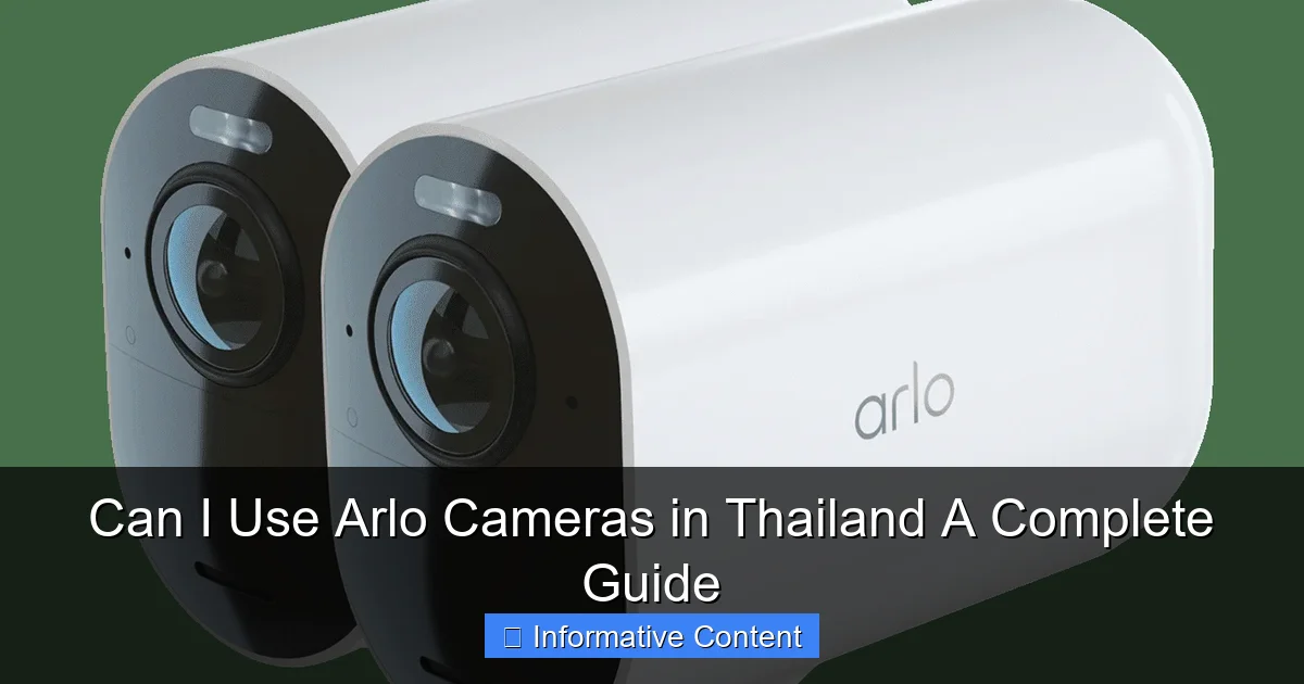 Can I Use Arlo Cameras in Thailand A Complete Guide