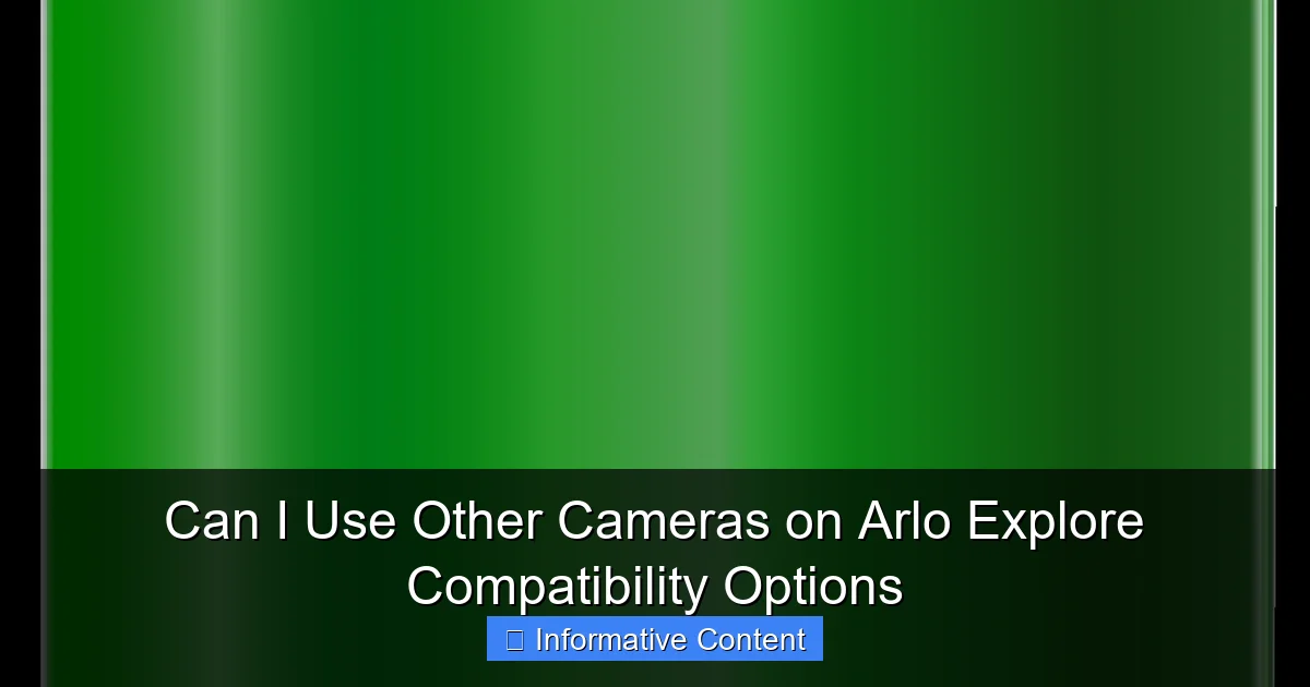 Can I Use Other Cameras on Arlo Explore Compatibility Options