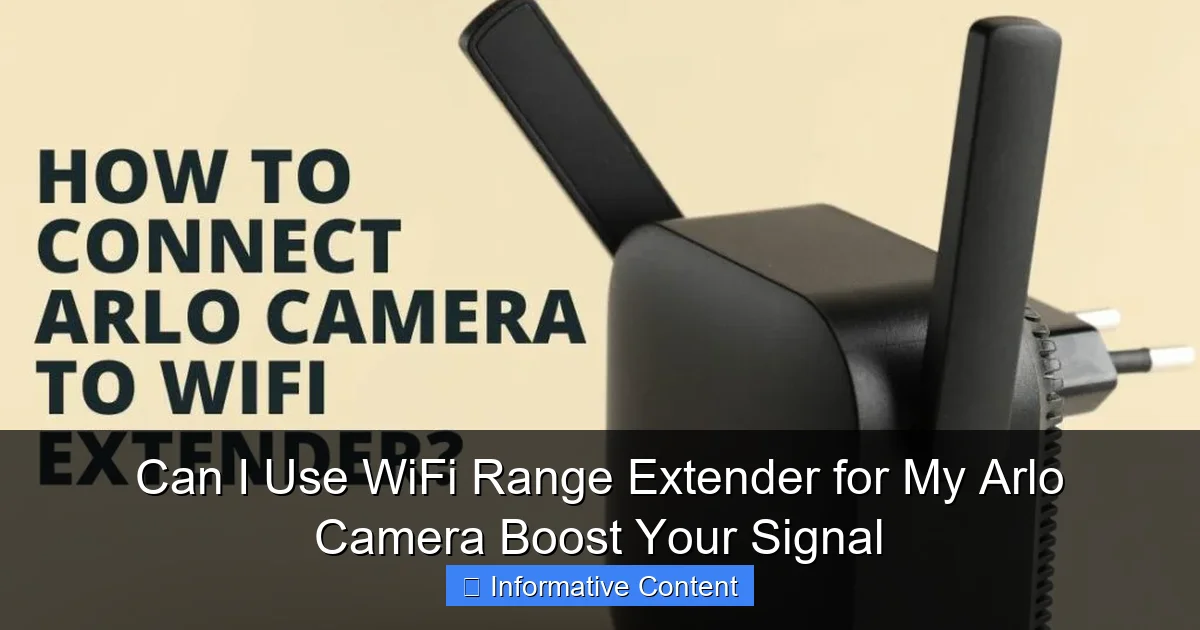 Can I Use WiFi Range Extender for My Arlo Camera Boost Your Signal
