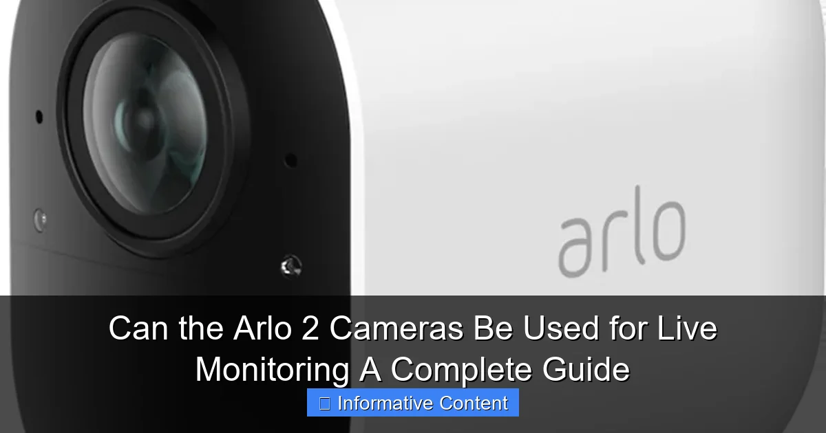 Can the Arlo 2 Cameras Be Used for Live Monitoring A Complete Guide