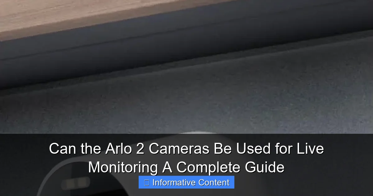 Can the Arlo 2 Cameras Be Used for Live Monitoring A Complete Guide