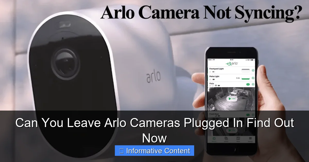 Can You Leave Arlo Cameras Plugged In Find Out Now