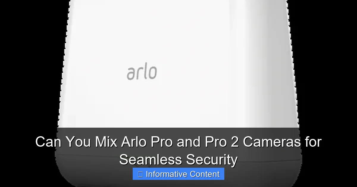 Can You Mix Arlo Pro and Pro 2 Cameras for Seamless Security