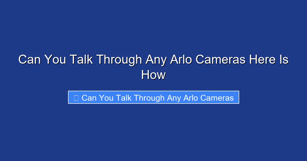 Can You Talk Through Any Arlo Cameras Here Is How