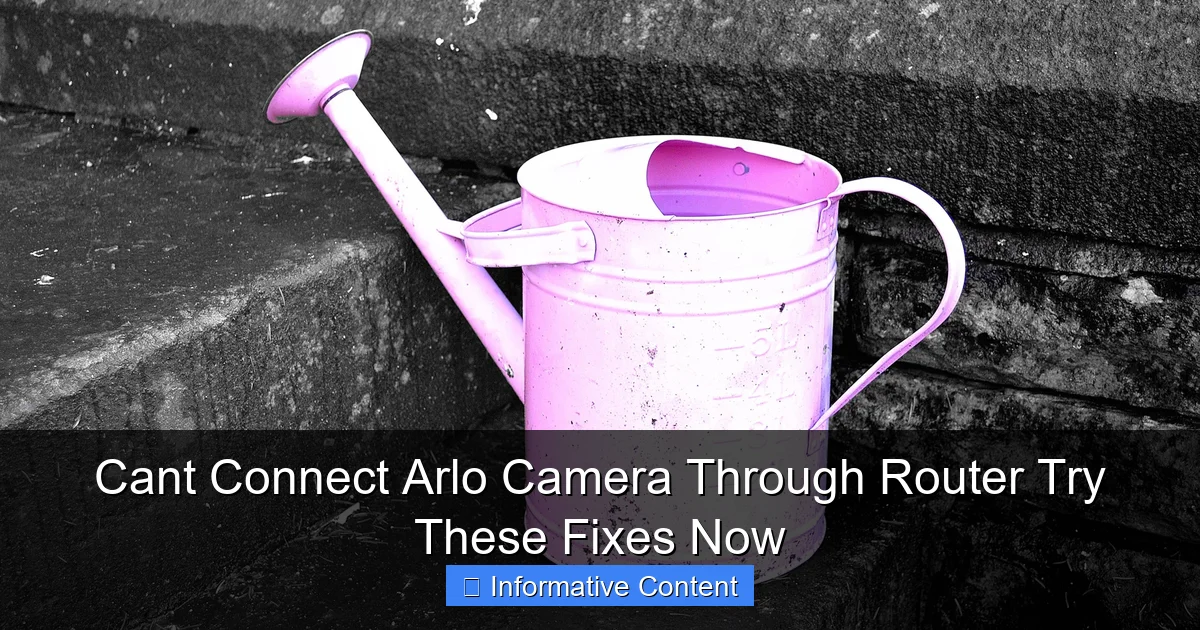 Cant Connect Arlo Camera Through Router Try These Fixes Now