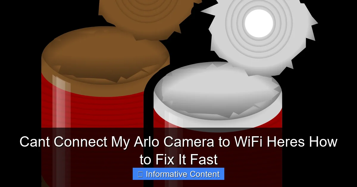 Cant Connect My Arlo Camera to WiFi Heres How to Fix It Fast
