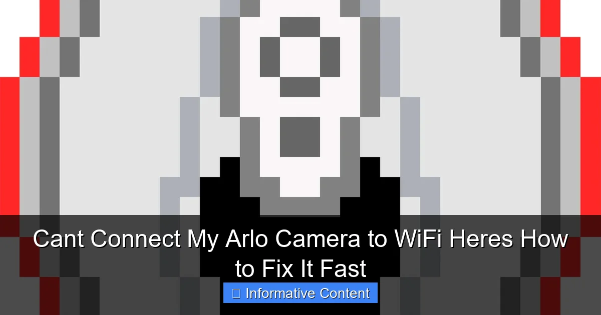 Cant Connect My Arlo Camera to WiFi Heres How to Fix It Fast