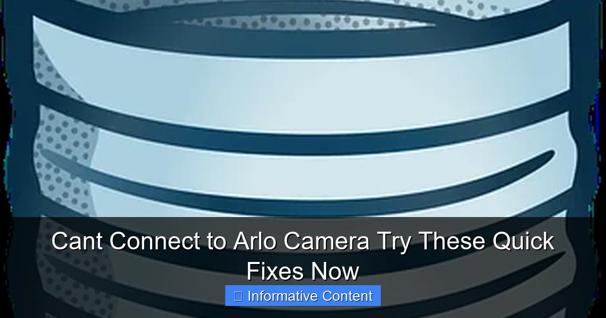 Cant Connect to Arlo Camera Try These Quick Fixes Now