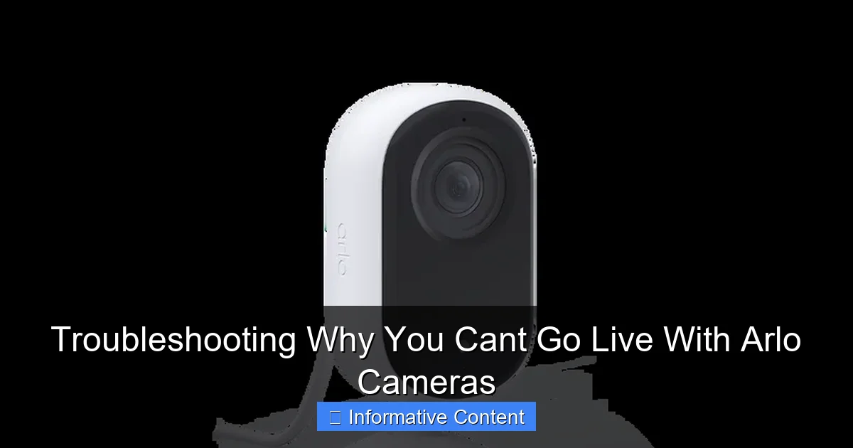 Troubleshooting Why You Cant Go Live With Arlo Cameras