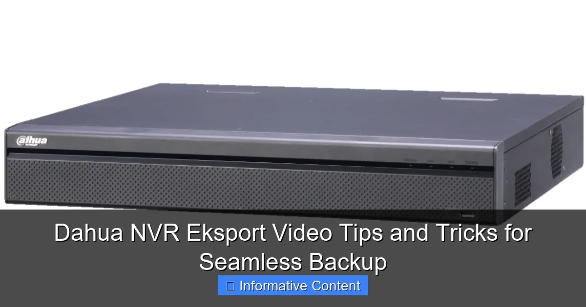 Dahua NVR Eksport Video Tips and Tricks for Seamless Backup