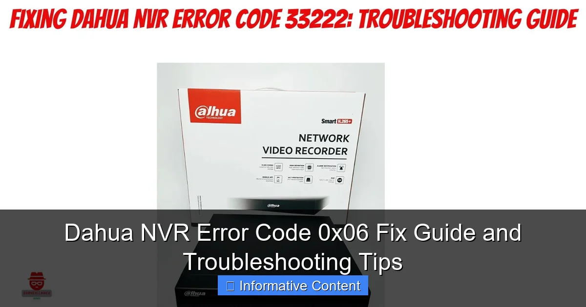 Dahua NVR Error Code 0x06 Fix Guide and Troubleshooting Tips