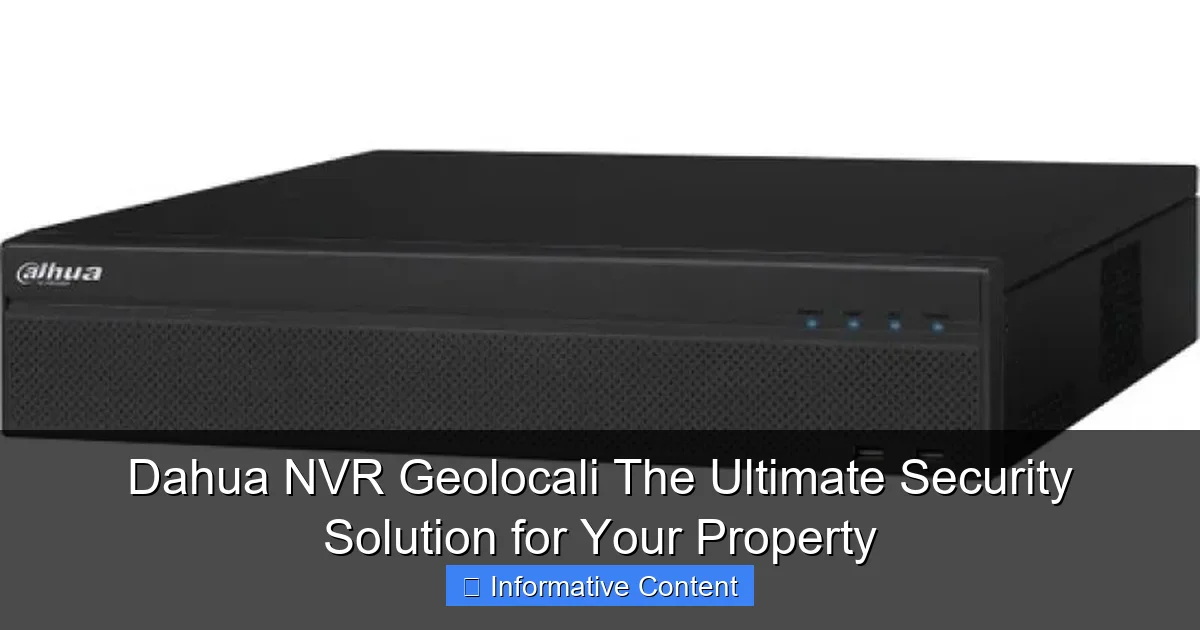 Dahua NVR Geolocali The Ultimate Security Solution for Your Property
